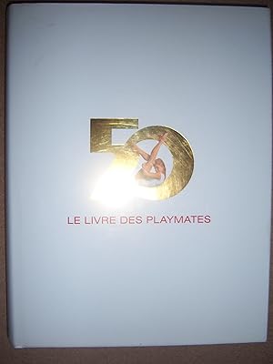 Image du vendeur pour Le Livre des Playmates, Six Dcennies de Charme mis en vente par Gallois Books