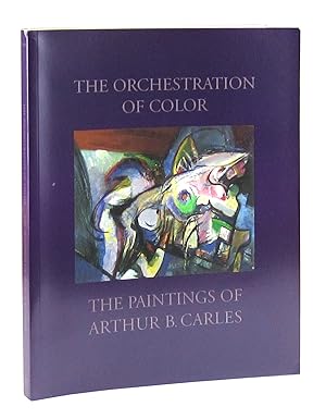 Bild des Verkufers fr The Orchestration of Color: The Paintings of Arthur B. Carles zum Verkauf von Capitol Hill Books, ABAA