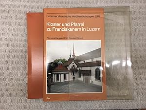 Immagine del venditore per Kloster und Pfarrei zu Franziskanern in Luzern. Geschichte des Konvents (vor 1260 bis 1838) und der Pfarrei (seit 1845), Baugeschichte der Kirche. Luzerner Historische Verffentlichungen, Band 24 venduto da Genossenschaft Poete-Nscht