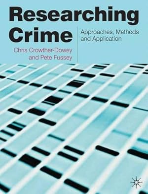 Image du vendeur pour Researching Crime: Approaches, Methods and Application mis en vente par WeBuyBooks