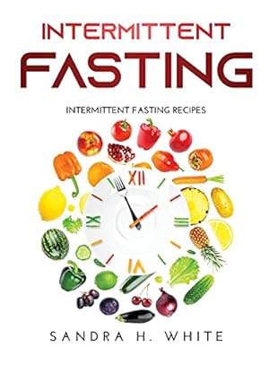 Imagen del vendedor de Intermittent Fasting: Intermittent Fasting Recipes a la venta por Redux Books