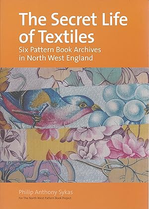 Image du vendeur pour The Secret Life of Textiles: Six Pattern Book Archives in North West England mis en vente par Paul Brown