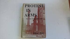 Seller image for Protest in arms: The Irish Troubles 1916-1923 for sale by Goldstone Rare Books