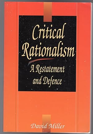 Critical Rationalism : A Restatement and Defence