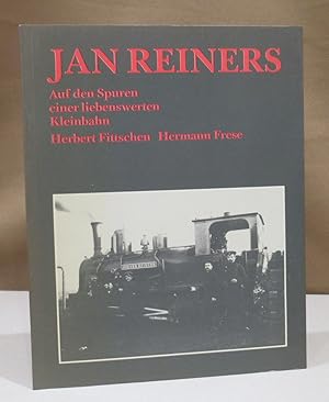 Bild des Verkufers fr Jan Reiners. Auf den Spuren einer liebenswerten Kleinbahn. zum Verkauf von Dieter Eckert