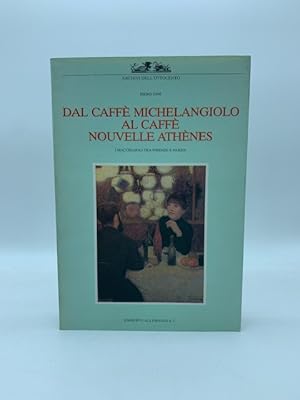 Dal caffe' Michelangelo al caffe' Nouvelle Athenes. I macchiaioli tra Firenze e Parigi