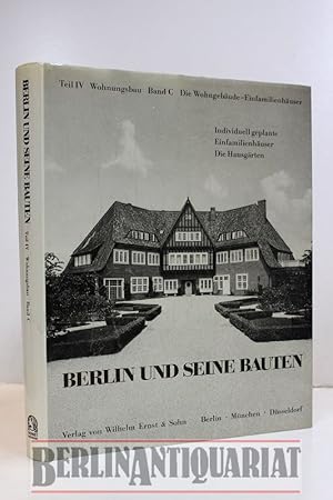 Image du vendeur pour Berlin und seine Bauten. Teil IV Wohnungsbau. Band C: Die Wohngebude - Einfamilienhuser, individuell geplante Einfamilienhuser. Die Hausgrten. mis en vente par BerlinAntiquariat, Karl-Heinz Than