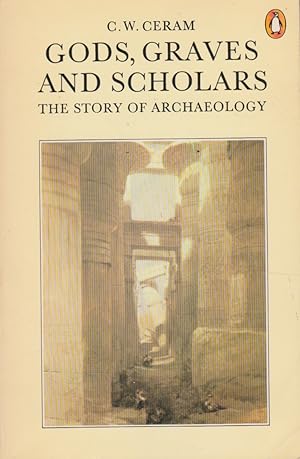 Gods, Graves And Scholars: The Story of Archaeology