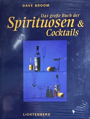 Das große Buch der Spirituosen & Cocktails. [Übers.: Kevin Frank]