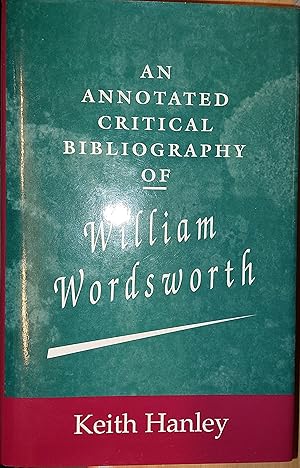 Immagine del venditore per An Annotated Critical Bibliography Of William Wordsworth venduto da Clarendon Books P.B.F.A.