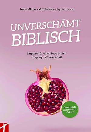 Bild des Verkufers fr UNVERSCHMT BIBLISCH : Impulse fr einen bejahenden Umgang mit Sexualitt zum Verkauf von AHA-BUCH GmbH