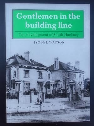 Gentleman in the Building Line - The development of South Hackney