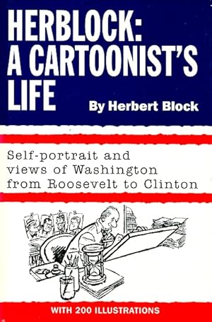 Bild des Verkufers fr Herblock: A Cartoonist's Life zum Verkauf von LEFT COAST BOOKS