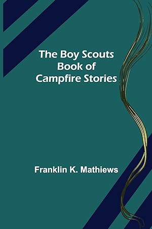 Bild des Verkufers fr The Boy Scouts Book of Campfire Stories zum Verkauf von moluna