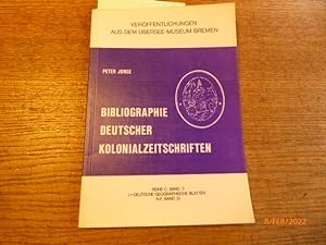 Bibliographie deutscher Kolonialzeitschriften. (= Veröffentlichungen aus dem Übersee-Museum Breme...