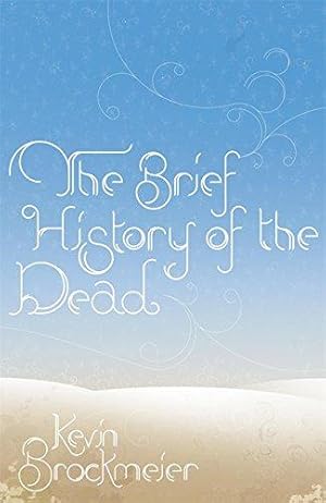 Imagen del vendedor de The Brief History of the Dead a la venta por WeBuyBooks