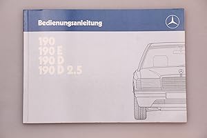 MERCEDES-BENZ BEDIENUNGSANLEITUNG 190, 190E, 190D, 190D 2.5.