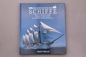 DAS GROSSE BUCH DER SCHIFFE. Illustrierte Enzyklopädie der Schiffart - Schiffstypen und Innenräum...