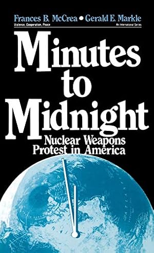 Bild des Verkufers fr Minutes to Midnight: Nuclear Weapons Protest in America: 3 (Violence, Cooperation, Peace) zum Verkauf von WeBuyBooks