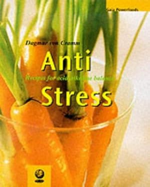 Bild des Verkufers fr Anti-Stress: Recipes for Acid-Alkaline Balance (Powerfoods Series) zum Verkauf von WeBuyBooks