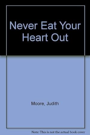 Bild des Verkufers fr Never Eat Your Heart Out zum Verkauf von WeBuyBooks