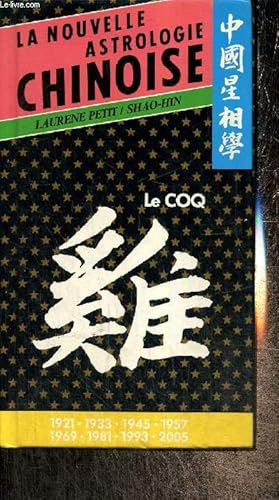 Bild des Verkufers fr La nouvelle astrologie chinoise : Le Coq zum Verkauf von Le-Livre