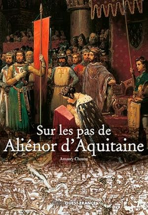 Seller image for Sur les pas de Alinor d'Aquitaine for sale by WeBuyBooks