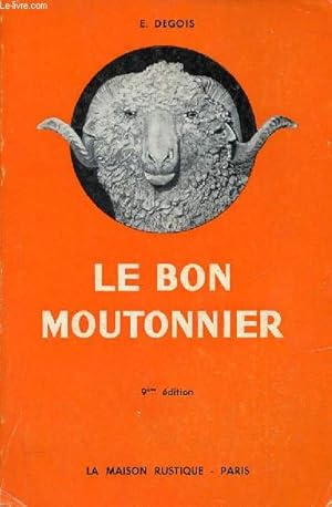 Seller image for Le livre du bon moutonnier guide des bergers et des propritaires de moutons - 9e dition. for sale by Le-Livre