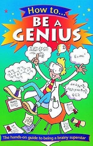 Seller image for How to be a Genius (How to. S.) for sale by WeBuyBooks