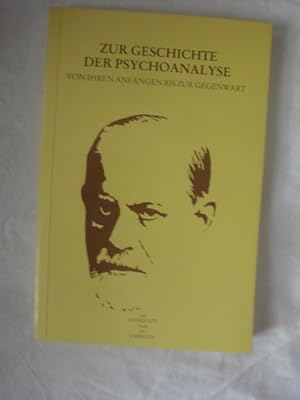 Bild des Verkufers fr Zur Geschichte Der Psychoanalyse. Von Ihren Anfngen Bis Zur Gegenwart. zum Verkauf von Malota
