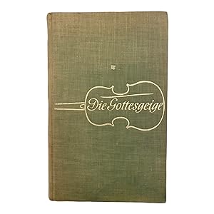 Seller image for DIE GOTTESGEIGE ROMAN EINER JUGEND. for sale by Nostalgie Salzburg