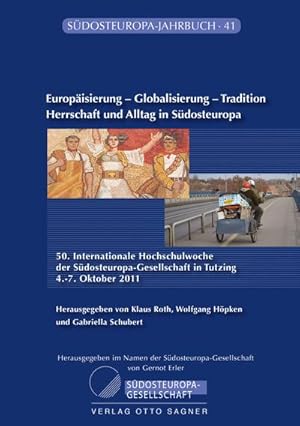 Bild des Verkufers fr Europisierung - Globalisierung - Tradition. Herrschaft und Alltag in Sdosteuropa zum Verkauf von AHA-BUCH GmbH