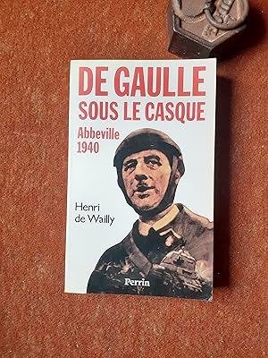 Seller image for De Gaulle sous le casque - Abbeville 1940 for sale by Librairie de la Garenne