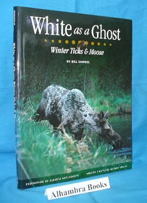Seller image for White as a Ghost : Winter Ticks & Moose for sale by Alhambra Books