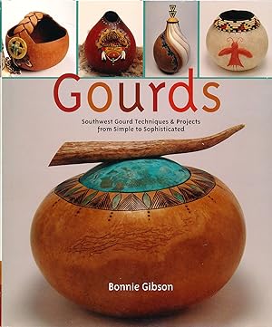 Gourds: Southwest Gourd Techniques & Projects from Simple to Sophisticated