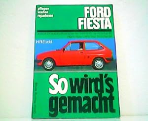 So wird`s gemacht. Band 53 - Ford Fiesta von 7/76 bis 2/89 und Fiesta Diesel 9/85 bis 2/89. Pfleg...