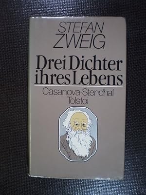 Drei Dichter ihres Lebens. Casanova. Stendhal. Tolstoi