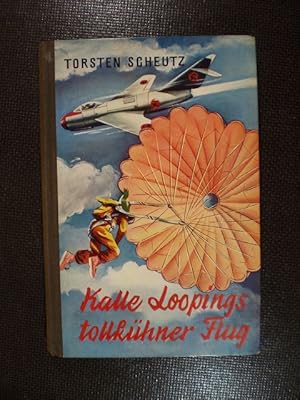 Kalle Loopings tollkühner Flug. Flieger-Abenteuer in Birma und China