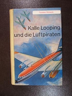 Kalle Looping und die Luftpiraten. Fliegerabenteuer über dem chinesischen Meer.