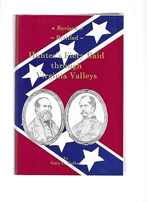 HUNTER'S FIERY BAND THROUGH THE VIRGINIA VALLEYS. Revised / Retitled. ~SIGNED COPY~