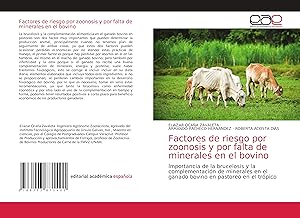 Bild des Verkufers fr Factores de riesgo por zoonosis y por falta de minerales en el bovino zum Verkauf von moluna