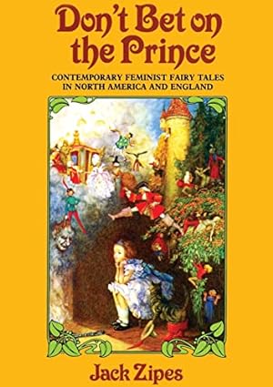 Immagine del venditore per Don't Bet on the Prince: Contemporary Feminist Fairy Tales in North America and England venduto da Reliant Bookstore
