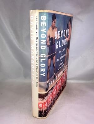 Image du vendeur pour Beyond Glory: Joe Louis vs. Max Schmeling, and a World on the Brink mis en vente par Great Expectations Rare Books