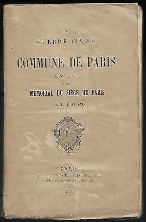 la Guerre Civile et la COMMUNE de PARIS en 1871 - suivi du mémorial du Siège de Paris