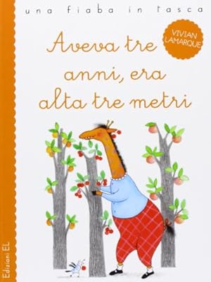 Image du vendeur pour Aveva tre anni, era alta tre metri mis en vente par WeBuyBooks