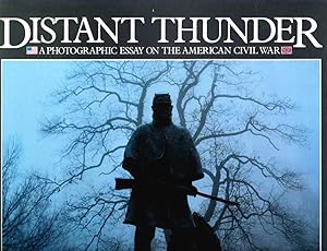 Distant Thunder, A Photographic Essay on the American Civil War