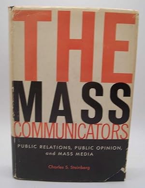Imagen del vendedor de The Mass Communicators: Public Relations, Public Opinion and Mass Media a la venta por Easy Chair Books