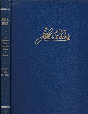 Imagen del vendedor de John L. Lewis and the International Union United Mine Workers of America: The Story from 1917 to 1952 a la venta por Turn-The-Page Books