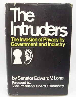 The Intruders: The Invasion of Privacy by Government and Industry