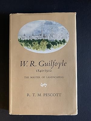 Seller image for W. R. Guilfoyle 1840-1912 The Master of Landscaping for sale by The Known World Bookshop
